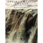 Environmental Change: The Evolving Ecosphere by Huggett,Richard, 9780415145213