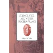 Science, Vine and Wine in Modern France by Harry W. Paul, 9780521525213