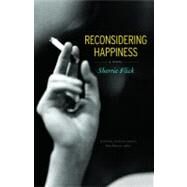 Reconsidering Happiness: A Novel by Flick, Sherrie, 9780803225213
