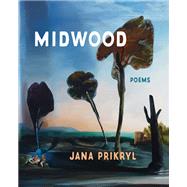 Midwood Poems by Prikryl, Jana, 9781324035213