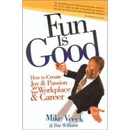 Fun Is Good by VEECK, MIKEWILLIAMS, PETE, 9781594865213