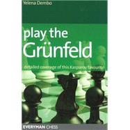 Play the Grunfeld Detailed Coverage Of This Kasparov Favourite by Flear, Glenn; Dembo, Yelena, 9781857445213