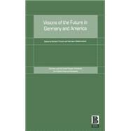 Visions of the Future in Germany and America by Finzsch, Norbert; Wellenreuther, Hermann, 9781859735213