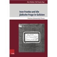 Ivan Franko Und Die Judische Frage in Galizien by Woldan, Alois; Terpitz, Olaf, 9783847105213