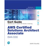 AWS Certified Solutions Architect - Associate (SAA-C02) Cert Guide by Mark Wilkins, 9780137325214