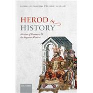 Herod in History Nicolaus of Damascus and the Augustan Context by Czajkowski, Kimberley; Eckhardt, Benedikt, 9780192845214