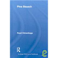 Pina Bausch by Climenhaga; Royd, 9780415375214