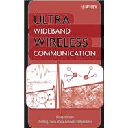 Ultra Wideband Wireless Communication by Arslan, Huseyin; Chen, Zhi Ning; Di Benedetto, Maria-Gabriella, 9780471715214