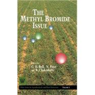 The Methyl Bromide Issue by Bell, C. H.; Price, N.; Chakrabarti, B., 9780471955214