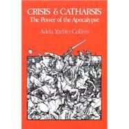 Crisis and Catharsis: The Power of the Apocalypse by Collins, Adela Yarbro, 9780664245214