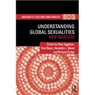 Understanding Global Sexualities by Peter Aggleton, 9781138145214