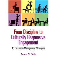 From Discipline to Culturally Responsive Engagement by Pinto, Laura E., 9781452285214