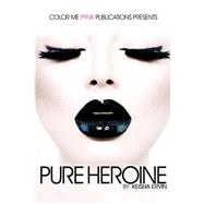 Pure Heroine by Ervin, Keisha, 9781502535214