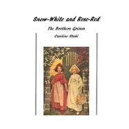 Snow-white and Rose-red by Brothers Grimm; Stahl, Caroline (CON), 9781522955214