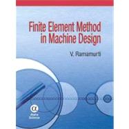 Finite Element Method in Machine Design by Ramamurti, V., 9781842655214