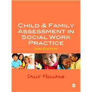 Child and Family Assessment in Social Work Practice by Sally Holland, 9781849205214