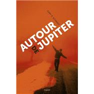 Autour de Jupiter by Gary D. Schmidt, 9782747065214