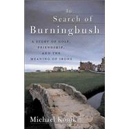In Search of Burningbush by Konik, Michael, 9780071435215