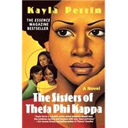 The Sisters of Theta Phi Kappa A Novel by Perrin, Kayla, 9780312305215