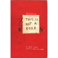 This Is Not a Book by Smith, Keri, 9780399535215