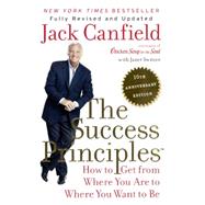 The Success Principles: How to Get from Where You Are to Where You Want to Be by Canfield, Jack; Switzer, Janet, 9780606365215