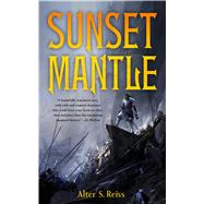 Sunset Mantle by Reiss, Alter S., 9780765385215