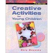 Creative Activities for Young Children by Mayesky, Mary, 9780766825215