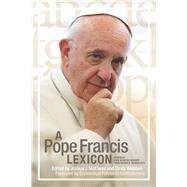 A Pope Francis Lexicon by McElwee, Joshua J.; Wooden, Cindy; Bartholomew, Ecumenical Patriarch, 9780814645215