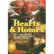 Hearts and Home : How Creative Cooks Fed the Soul and Spirit of America's Heartland, 1895-1939 by Eighmey, Rae Katherine, 9780972055215