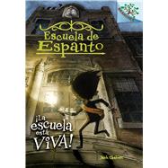 Escuela de Espanto #1: La escuela est viva! (The School Is Alive) by Chabert, Jack; Ricks, Sam, 9781338045215