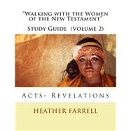 Walking With the Women of the New Testament by Farrell, Heather, 9781503065215