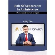 Role of Appearance in an Interview by Tom, Craig, 9781505975215