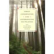 Forest Conservation in the Anthropocene by Sample, V. Alaric; Bixler, R. Patrick; Miller, Char, 9781607325215