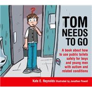 Tom Needs to Go by Reynolds, Kate E.; Powell, Jonathon, 9781849055215
