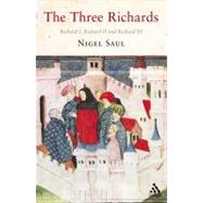 The Three Richards Richard I, Richard II and Richard III by Saul, Nigel, 9781852855215