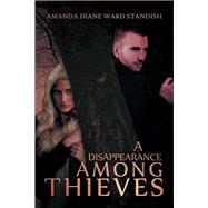 A Disappearance Among Thieves by Standish, Amanda Diane Ward, 9781984525215