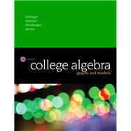 College Algebra Graphs and Models + MyLab Math with Pearson eText Access Card Package (24 Months) by Bittinger, Marvin L.; Beecher, Judith A.; Ellenbogen, David J.; Penna, Judith A., 9780134265216