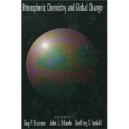 Atmospheric Chemistry and Global Change by Brasseur, Guy P.; Orlando, John J.; Tyndall, Geoffrey S., 9780195105216
