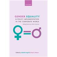 Gender Equality and Policy Implementation in the Corporate World Making Democracy Work in Business by Engeli, Isabelle; Mazur, Amy G., 9780198865216