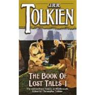 The Book of Lost Tales: Part One by TOLKIEN, J.R.R., 9780345375216