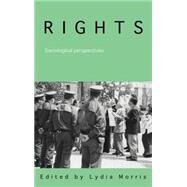 Rights: Sociological Perspectives by Morris; Lydia, 9780415355216