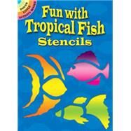 Fun with Tropical Fish Stencils by Brooks, Sue, 9780486405216