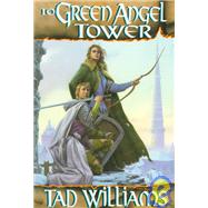 To Green Angel Tower by Williams, Tad, 9780886775216