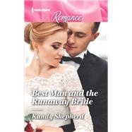 Best Man and the Runaway Bride by Shepherd, Kandy, 9781335135216