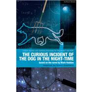 The Curious Incident of the Dog in the Night-Time The Play by Haddon, Mark; Stephens, Simon; Bunyan, Paul; Moore, Ruth, 9781408185216