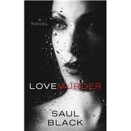 Lovemurder by Black, Saul, 9781432845216