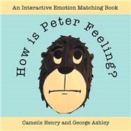 How Is Peter Feeling? by Cameile Henry; George Ashley, 9781664295216