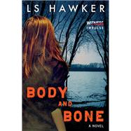 Body and Bone by Hawker, L. S., 9780062435217