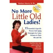 No More Little Old Ladies! by Morris, Barbara, 9781600375217
