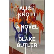 Alice Knott by Butler, Blake, 9780525535218